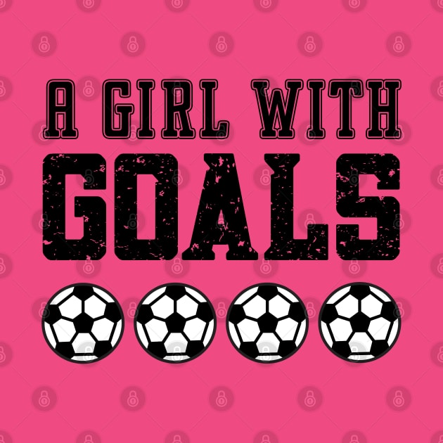 Just a Girl Who Loves Soccer, A Girl With Goals, Soccer Girl by Coralgb