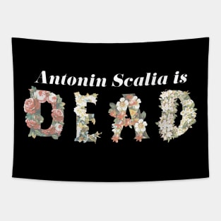 Scalia is Dead Floral - White Text Tapestry