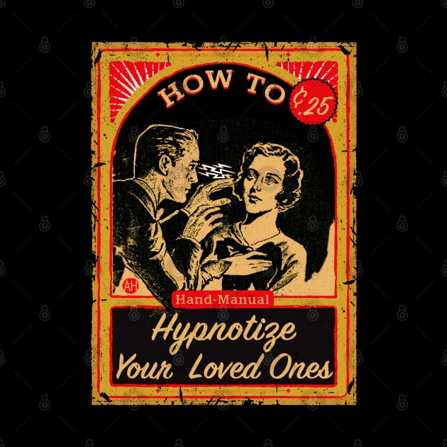 How To Hypnotize Your Loved Ones Hand Manual by Alema Art