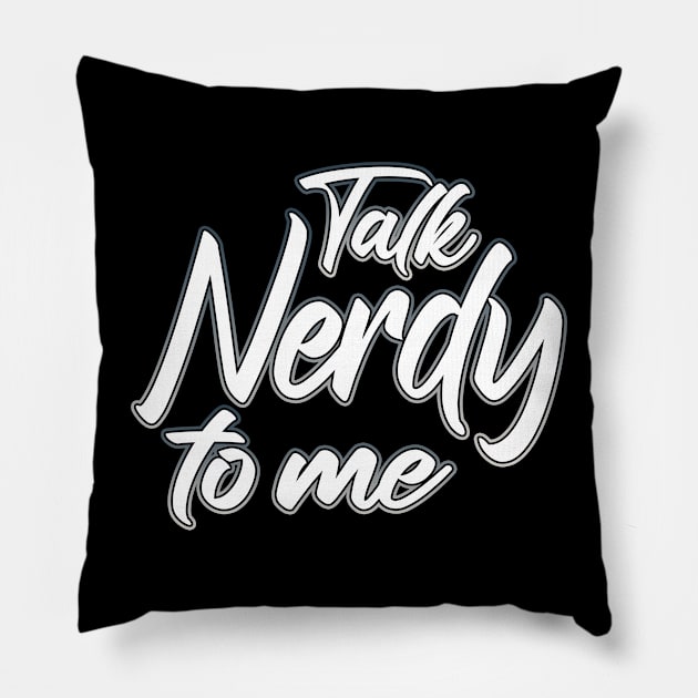 Talk Nerdy To Me grey Pillow by Shawnsonart