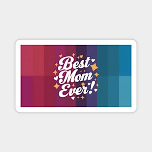 Best Mom Ever Magnet