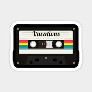 Vacations / Cassette Tape Style Magnet