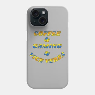 Coffee And Gaming Vice Versa Gamer Life Phone Case