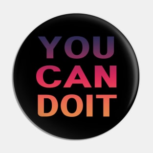 You Can Do It Pin