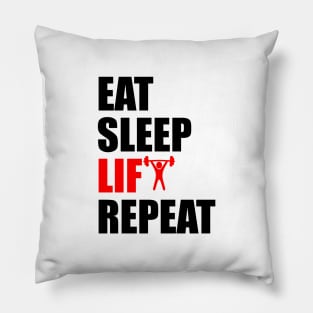 eat sleep lift repeat Pillow