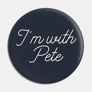 I'm with Pete, Mayor Pete Buttigieg in 2020, monoline script text. Pete for America in this presidential race. Pin