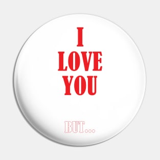 I love you... But Pin