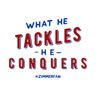 What he tackles, he conquers.  Fundraiser Design T-Shirt