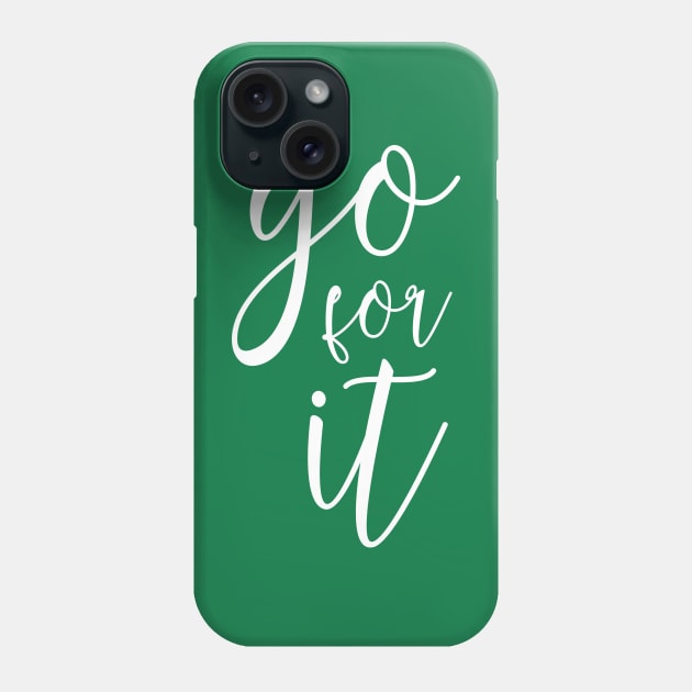 Go for it (white) Phone Case by DesignsandSmiles