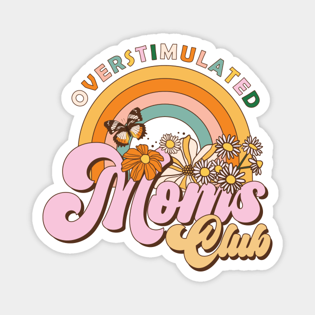 Overstimulated Moms Club Retro Gift Magnet by The WYLD Tribe