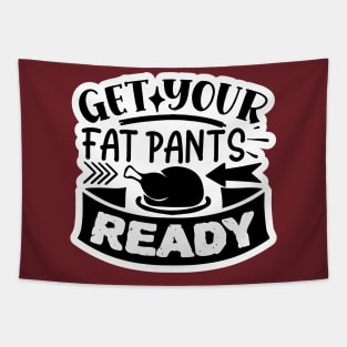 Get Your Fat Pants On Tapestry