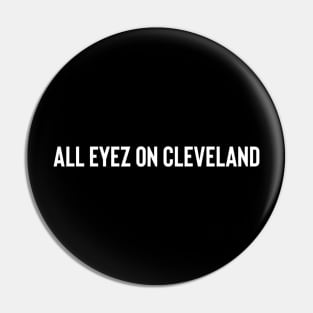 All Eyez on Cleveland II Pin