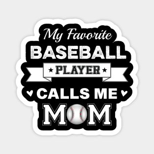 my favorite baseball player calls me mom Magnet