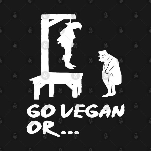 GO VEGAN OR... by redhornet