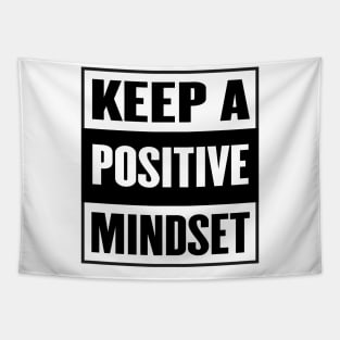 Keep a positive mindset, Think Positive In The Moment Tapestry