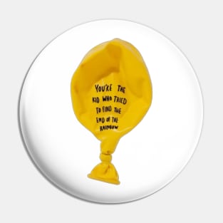 Balloon: Your child who is trying to find the end of the rainbow Pin