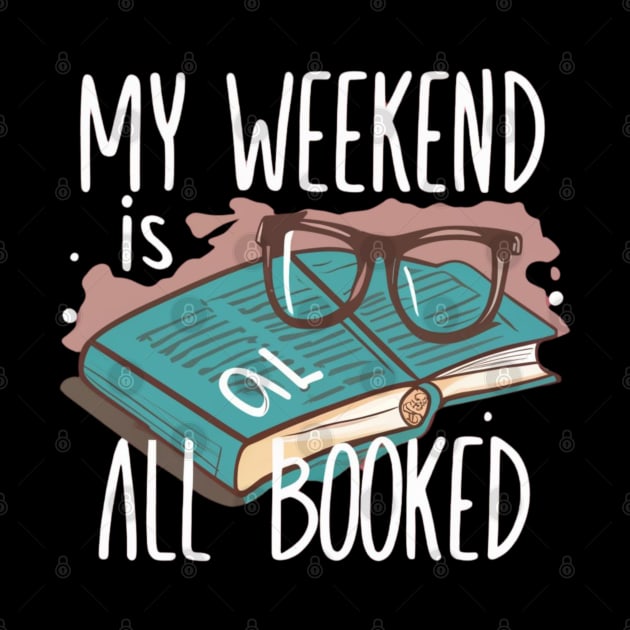 my weekend is all booked by RalphWalteR