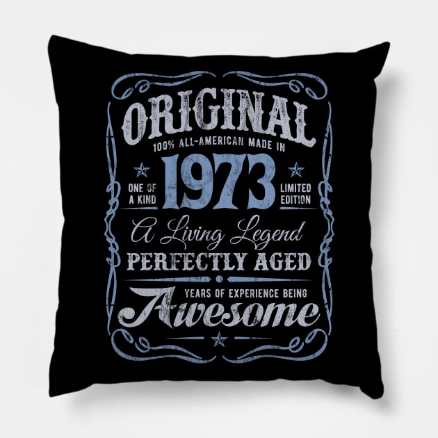 Original Made In 1973 A Living Legend Awesome Birthday Pillow by Irregulariteez