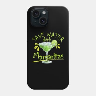 Save Water Drink Margaritas Alcohol Drinking Phone Case
