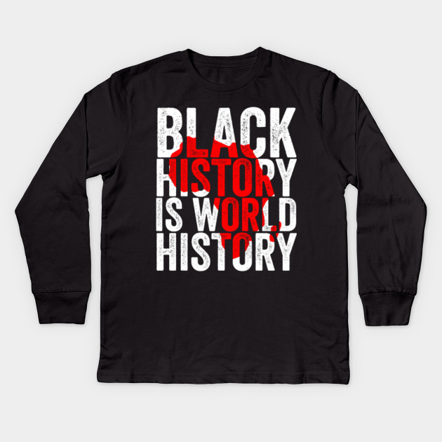 Black History Is World History African American Cool Design