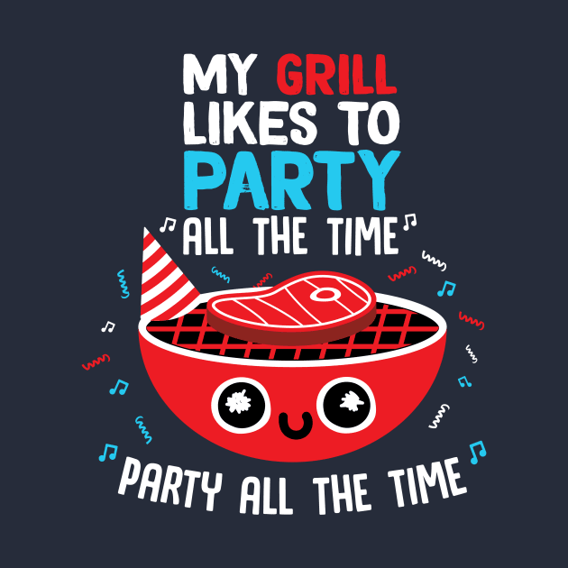 My Grill likes to party by rmtees