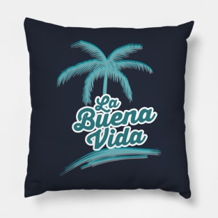 La buena vida vacation shirt Pillow