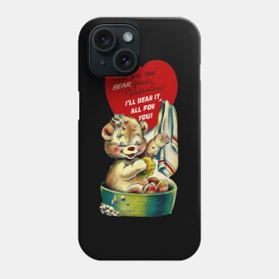 Valentine—The Bear Fact is that I'll Bear It All For You! Phone Case