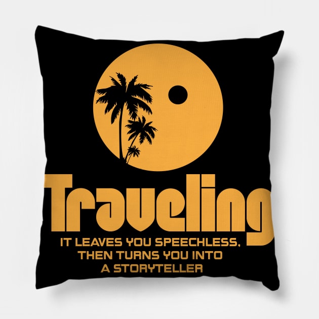 Traveling – it leaves you speechless Pillow by Sanzida Design