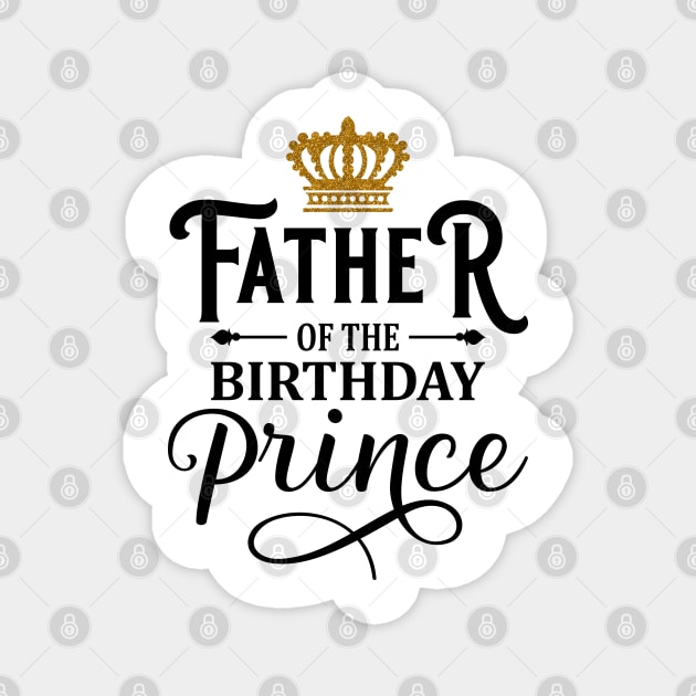 Father Of The Birthday Prince Magnet by Hobbybox