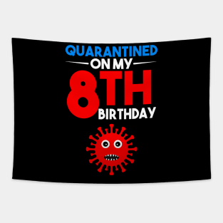 Quarantine On My 8th Birthday Tapestry