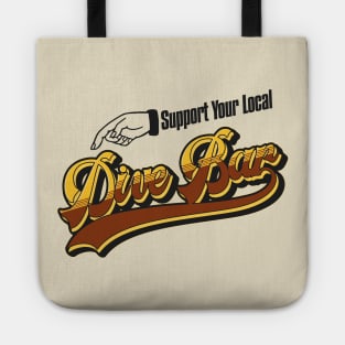 SUPPORT YOUR LOCAL DIVE BAR Cheers Sign Style Tote