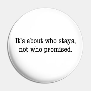 It's about who stays, not who promised Pin