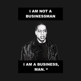 Jay Z - I AM THE BUSINESS T-Shirt