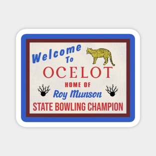 Ocelot Iowa Home Of Roy Munson - Kingpin Movie Magnet