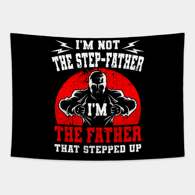 I'm Not The Step Father I'm The Father Gift Tapestry by Delightful Designs