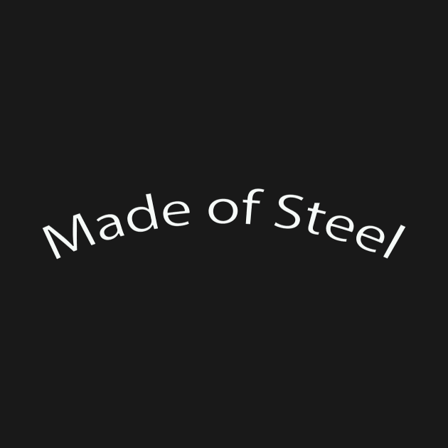 Made of steel by Grazia