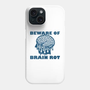 Beware of Brain Rot Phone Case