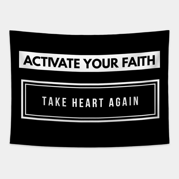 Activate Your Faith Take Heart Again Christian Shirt | Jesus Tshirt Tapestry by Happy - Design