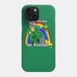 Irish Bernie was Our President Bernie Sanders St. Patrick's Day 2020 Phone Case