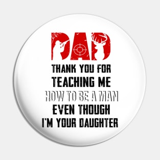 Hunting Dad Thank You For Teaching Me How To Be A Man Pin