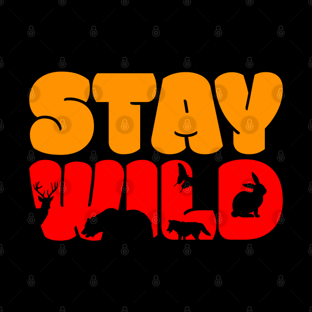 Love Wild Stay Wild by FabRonics