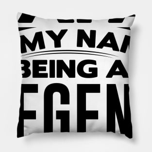 papa is my name being a legend is my game Pillow