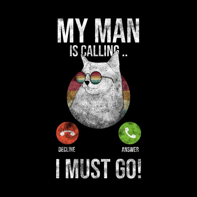 My Man Is Calling And I Must Go by Rishirt