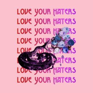 Love Your Haters T-Shirt