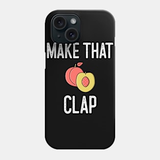 Make That Booty Clap Peach Phone Case