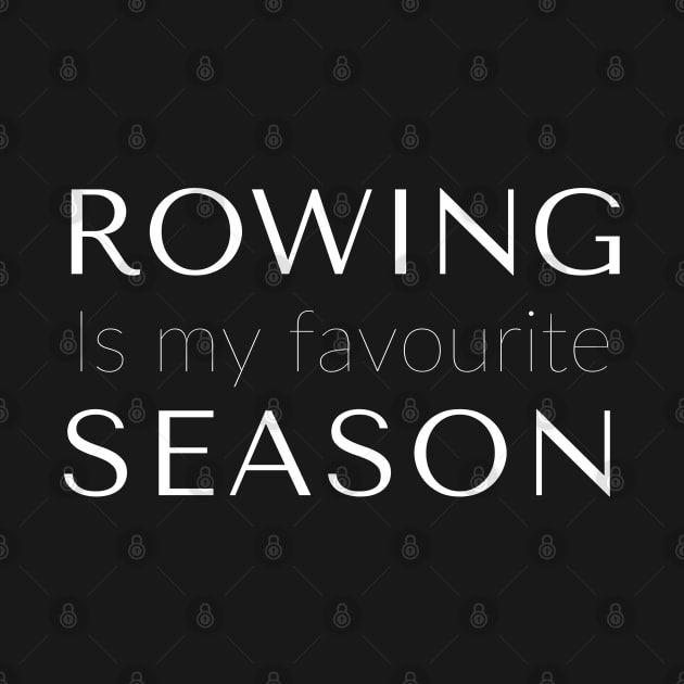 Rowing is my favourite season by RowingParadise