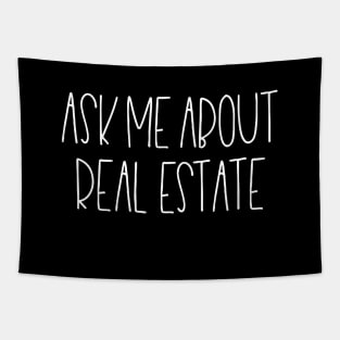 Ask me about real estate Tapestry