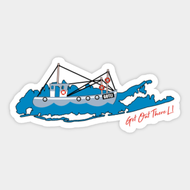 Long Island New York Gotta Get Out There Shirt Get Out There Fishing Boat Long Island New York Get Out There Fish Sticker Teepublic