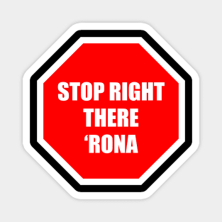 Stop Right There 'Rona Magnet