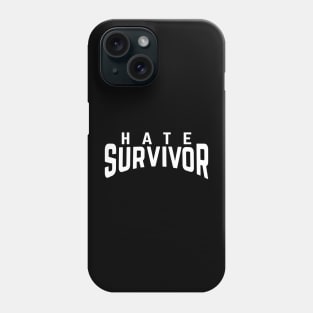 Hate Survivor Phone Case